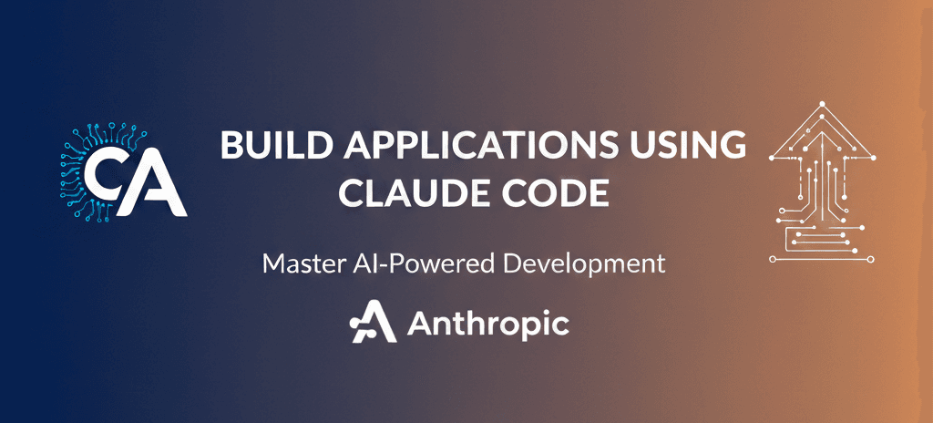 Build Applications Using Claude Code